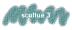 scultue 3
